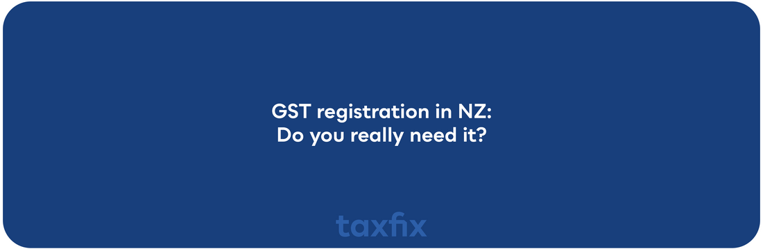 Do I Need to Register for GST in NZ?